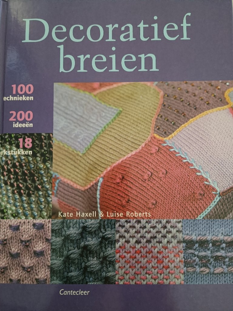 Decoratief Breien 100 Technieken 200 Ideeen 18 Werkstukken, Ophalen of Verzenden, Zo goed als nieuw, Breien en Haken