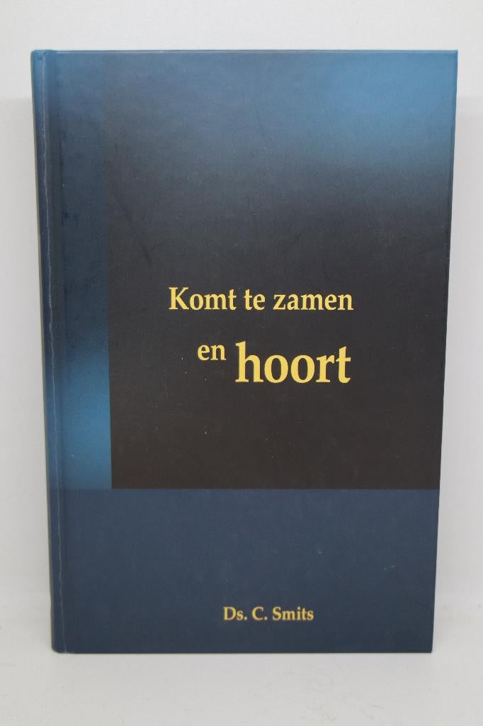 Komt te zamen en hoort - C. Smits, Ophalen of Verzenden, Gelezen