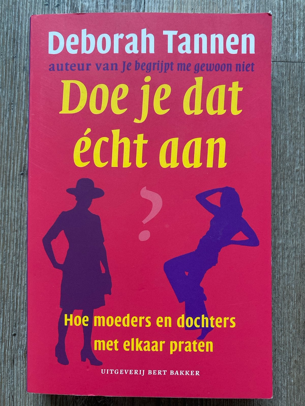 Doe je dat écht aan? - Deborah Tannen (2006), Ophalen of Verzenden, Gelezen, Amerika