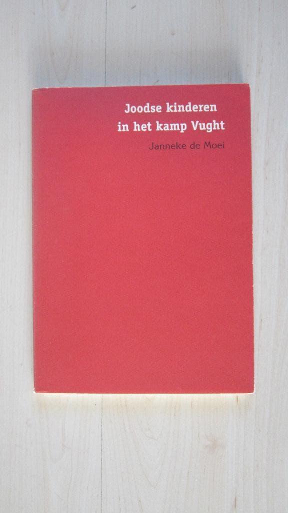 Joodse kinderen in het kamp Vught  ( Janneke de Moei, 1999), Boeken, Janneke de Moei, Ophalen of Verzenden, Overige onderwerpen