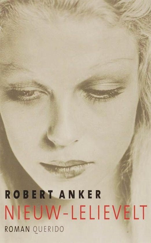 Nieuw-Lelievelt Robert Anker, Boeken, Ophalen of Verzenden, Zo goed als nieuw, Nederland