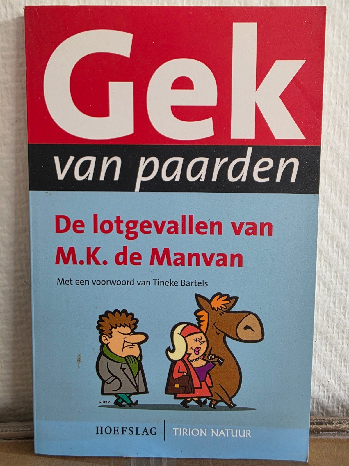 Gek van paarden: De lotgevallen van M.K. de Manvan, Ophalen, Zo goed als nieuw, Verhalen