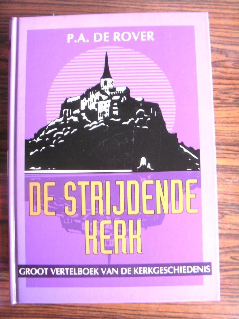 De strijdende Kerk.   P.A. de Rover, P.A. de Rover, Nieuw, Christendom | Protestants, Ophalen of Verzenden