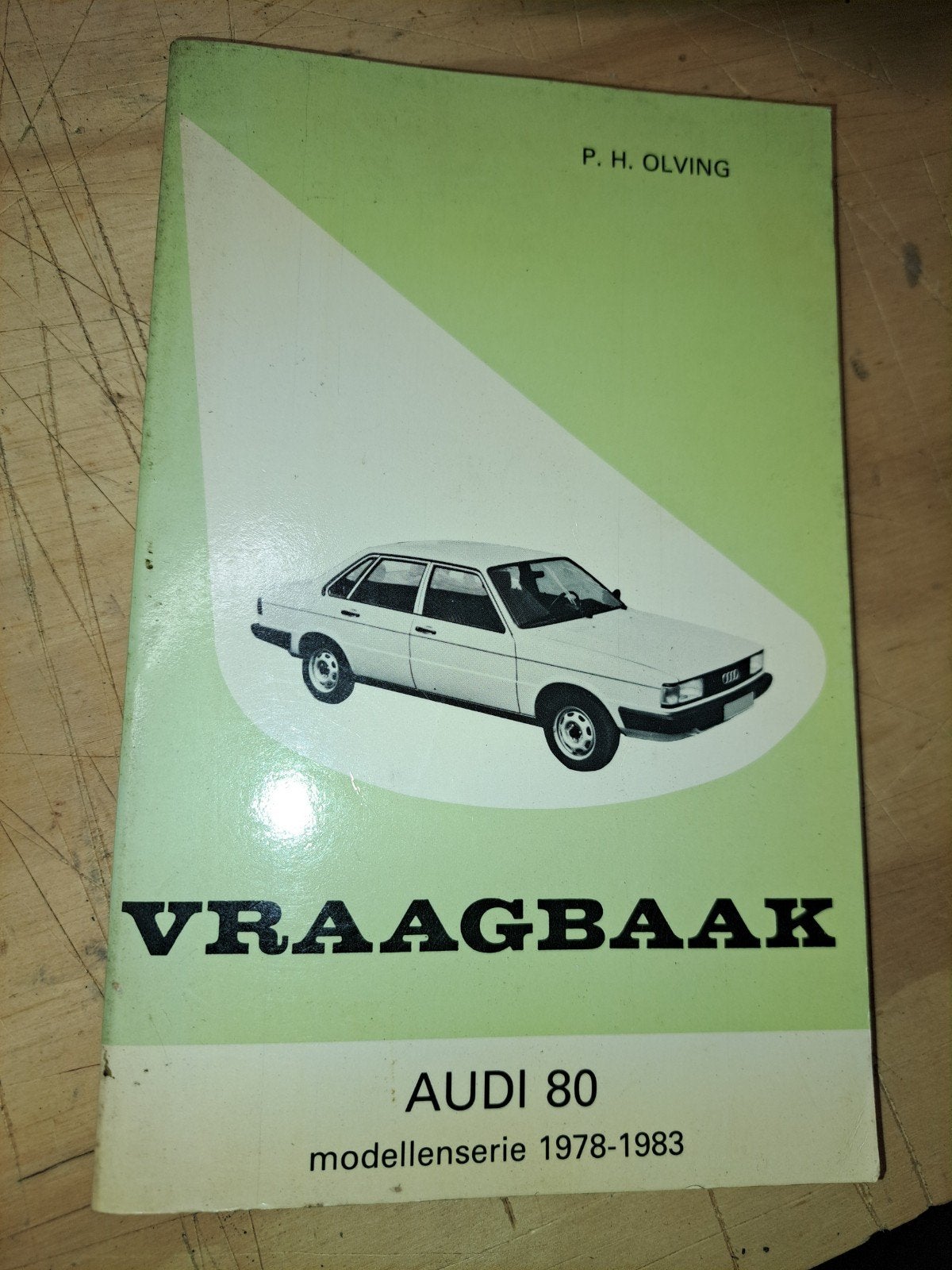 Vraagbaak Audi 80 (1978-1983) - P.H. Olving, Boeken, Ophalen of Verzenden, Gelezen, Audi, P. H. Olving