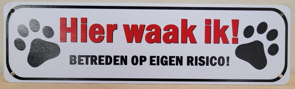 Hier waak ik betreden eigen risico reclamebord van metaal, Info@deconoord.nl, Deco Noord, Nieuw, Ophalen of Verzenden