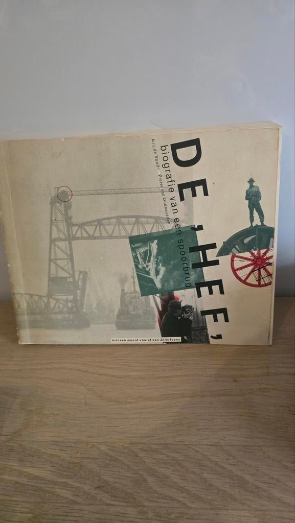 DE HEF: Biografie van een spoorbrug - Arij de Boode, Ophalen of Verzenden