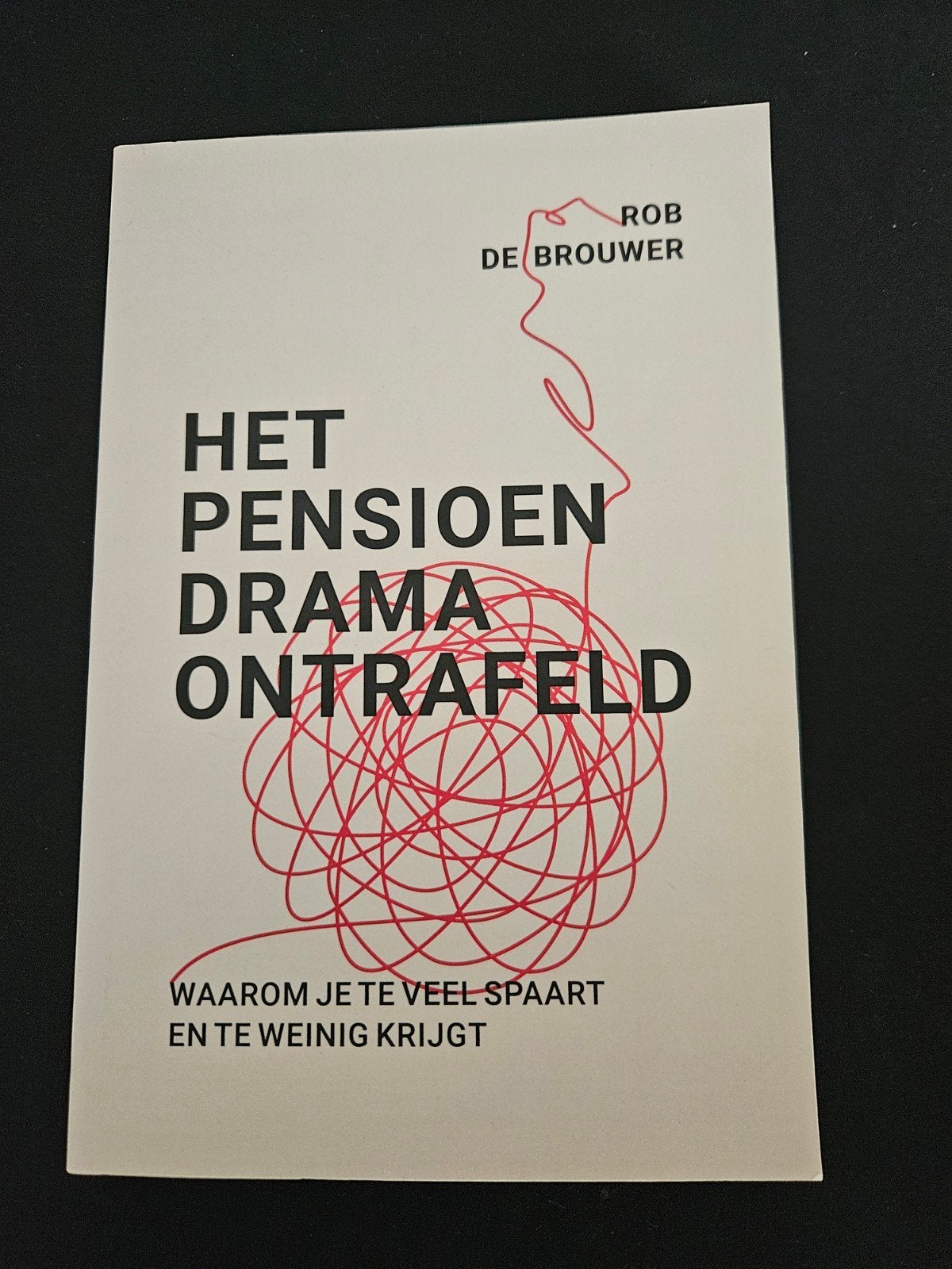 Het Pensioen Drama Ontrafeld - Rob de Brouwer, Boeken, Economie, Management en Marketing, Zo goed als nieuw, Geld en Beleggen