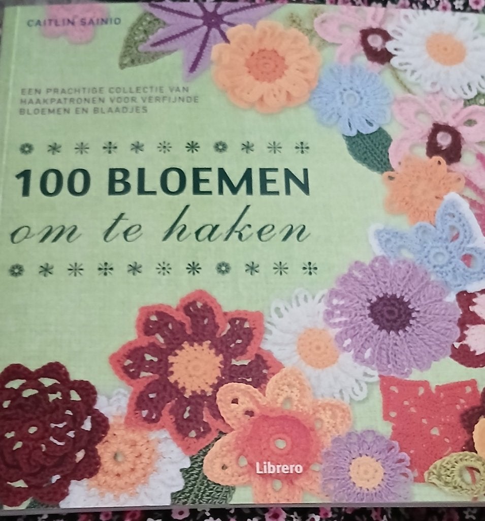 Haakboek 100 bloemen om te haken Caitlin Sainio, Ophalen, Nieuw, Haken, Patroon of Boek