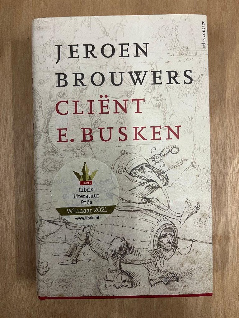 Jeroen Brouwers - Cliënt E. Busken (Libris Literatuur Prijs), Jeroen Brouwers, Ophalen of Verzenden, Zo goed als nieuw, Nederland