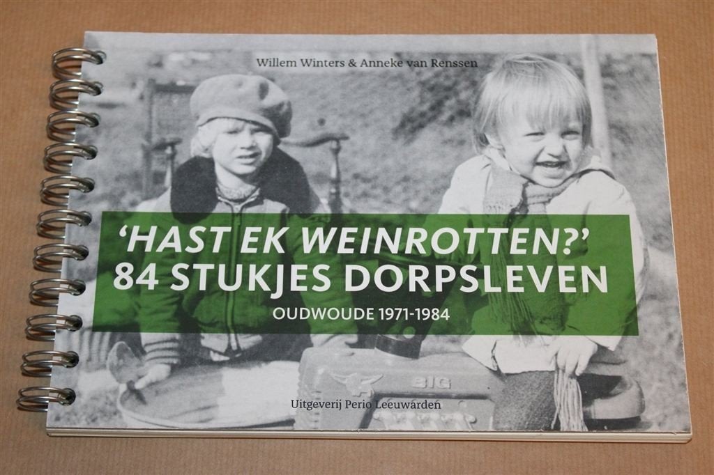 Hast Ek Weinrotten — Dorpsleven Oudwoude 1971-1984, Ophalen of Verzenden, Gelezen