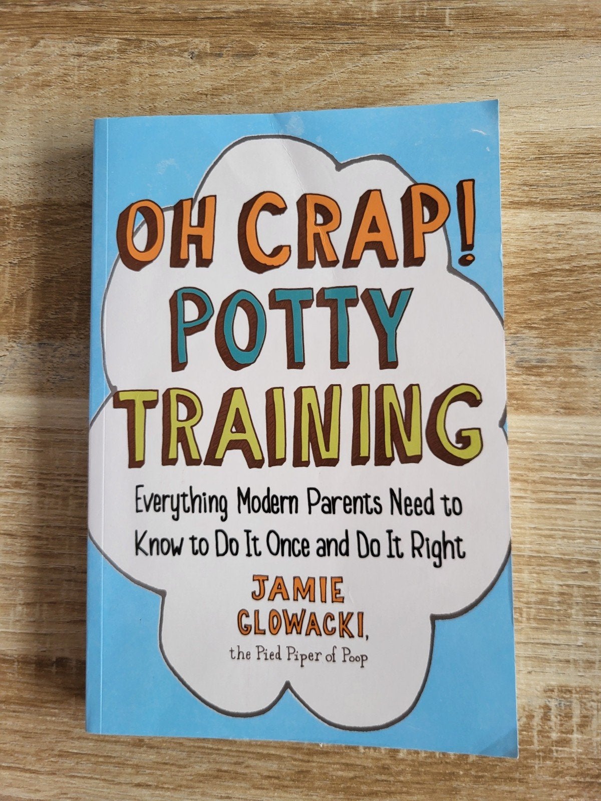 Oh Crap! Potty Training - Jamie Glowacki. Boek zindelijkheid, Ophalen of Verzenden, Zo goed als nieuw, Opvoeding tot 6 jaar, Jamie Glowacki