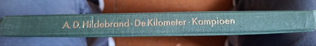De Kilometer-Kampioen - A.D. Hildebrand (5e druk), Verzamelen, Ophalen of Verzenden