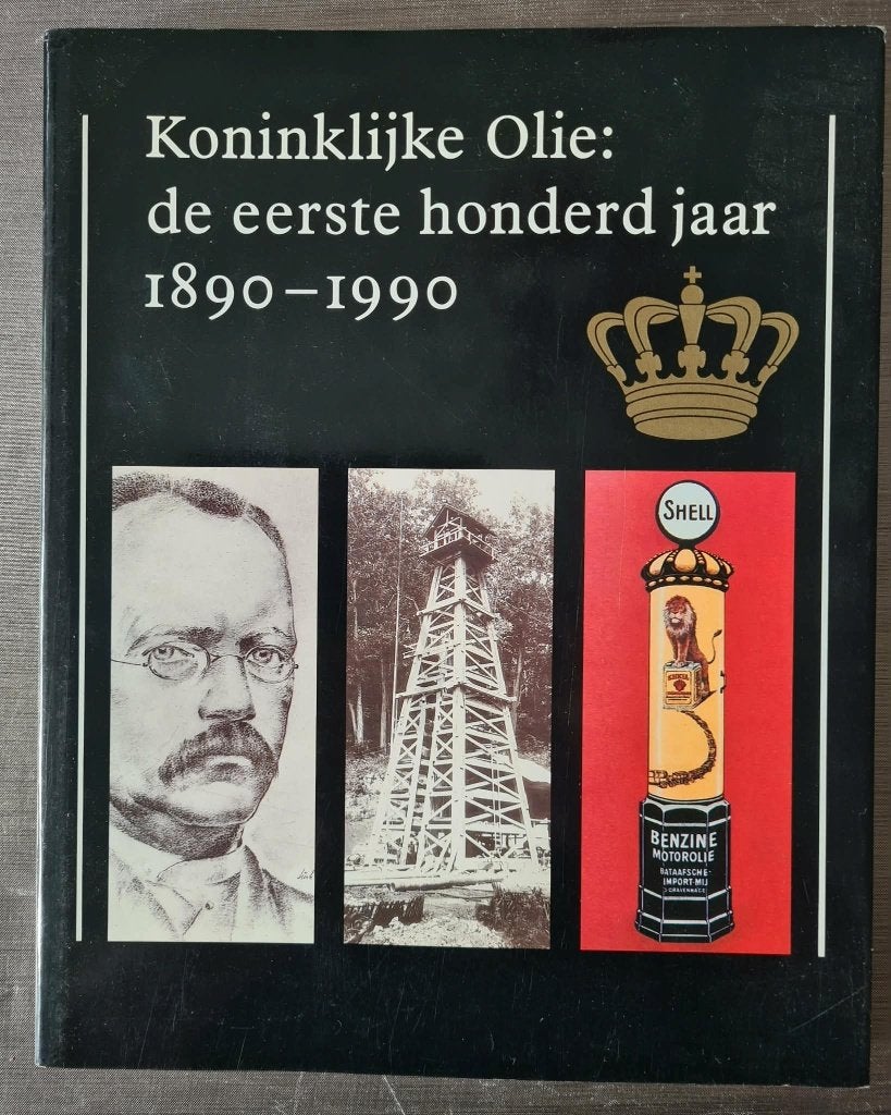 Koninklijke Olie: de eerste honderd jaar 1890-1990 - Shell, Ophalen of Verzenden, 19e eeuw, Zo goed als nieuw