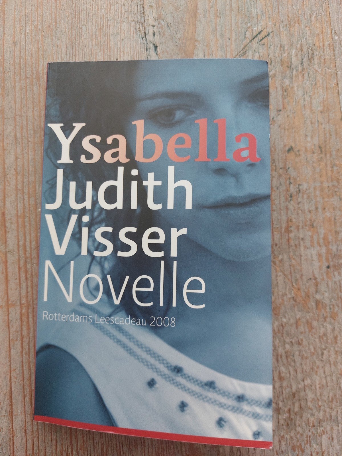 Ysabella - Judith Visser Novelle (Rotterdams Leescadeau ), Ophalen of Verzenden, Zo goed als nieuw, Judith Visser, Nederland