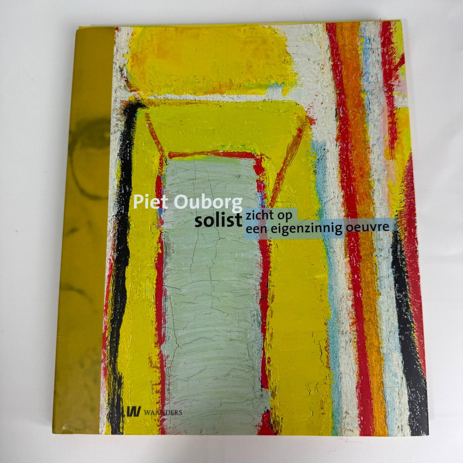 Piet Ouborg Solist: Zicht op een Eigenzinnig Oeuvre, Gelezen, Schilder- en Tekenkunst, Piet Ouborg, Ophalen of Verzenden