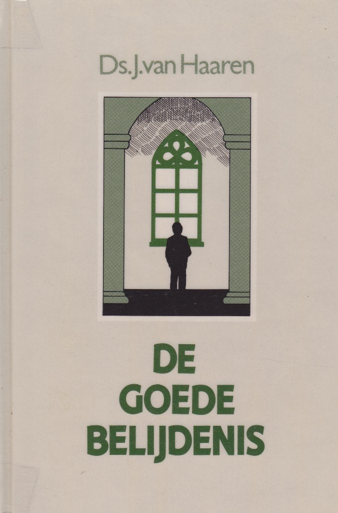 Ds.J.van Haaren - DE GOEDE BELIJDENIS, Ophalen of Verzenden, Gelezen
