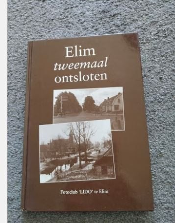Elim tweemaal ontsloten - Fotoclub 'LIDO' te Elim, Boeken, Geschiedenis | Stad en Regio, Ophalen of Verzenden, Zo goed als nieuw