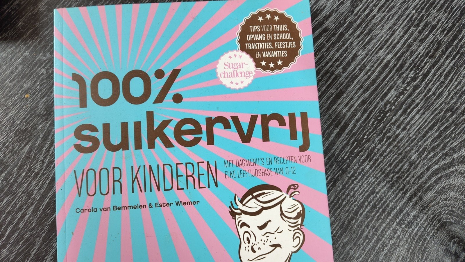 100% Suikervrij voor Kinderen - Kookboek, Hoofdgerechten, Carola van Bemmelen & Ester Wiemer, Gezond koken, Ophalen of Verzenden