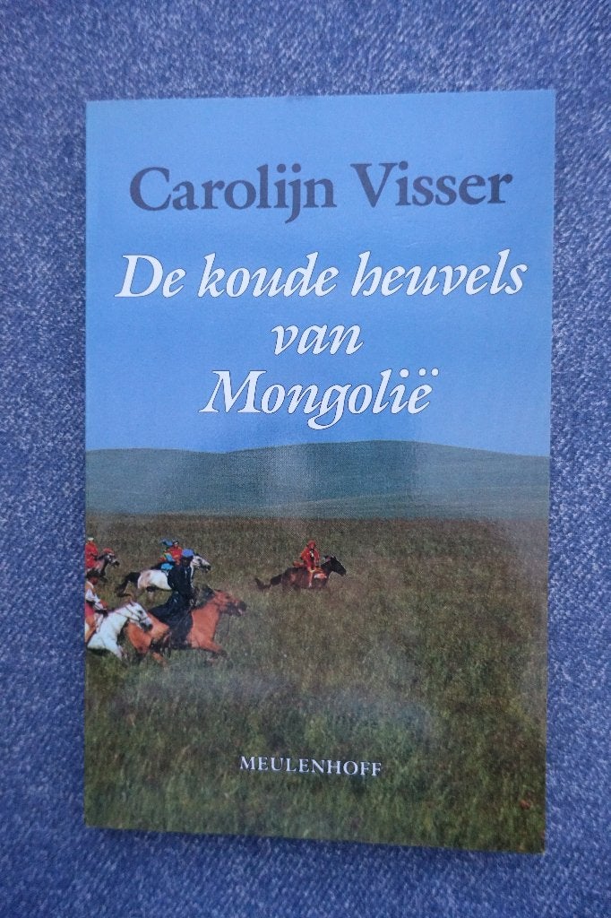 Carolijn Visser. De koude heuvels van Mongolië, Ophalen of Verzenden, Nieuw, Azië