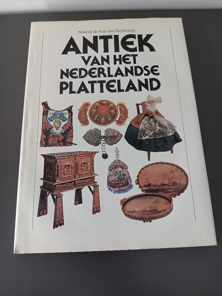 Antiek van het Nederlandse platteland, Boeken, Ophalen of Verzenden, Gelezen, Noortje de Roy van Zuydewijn