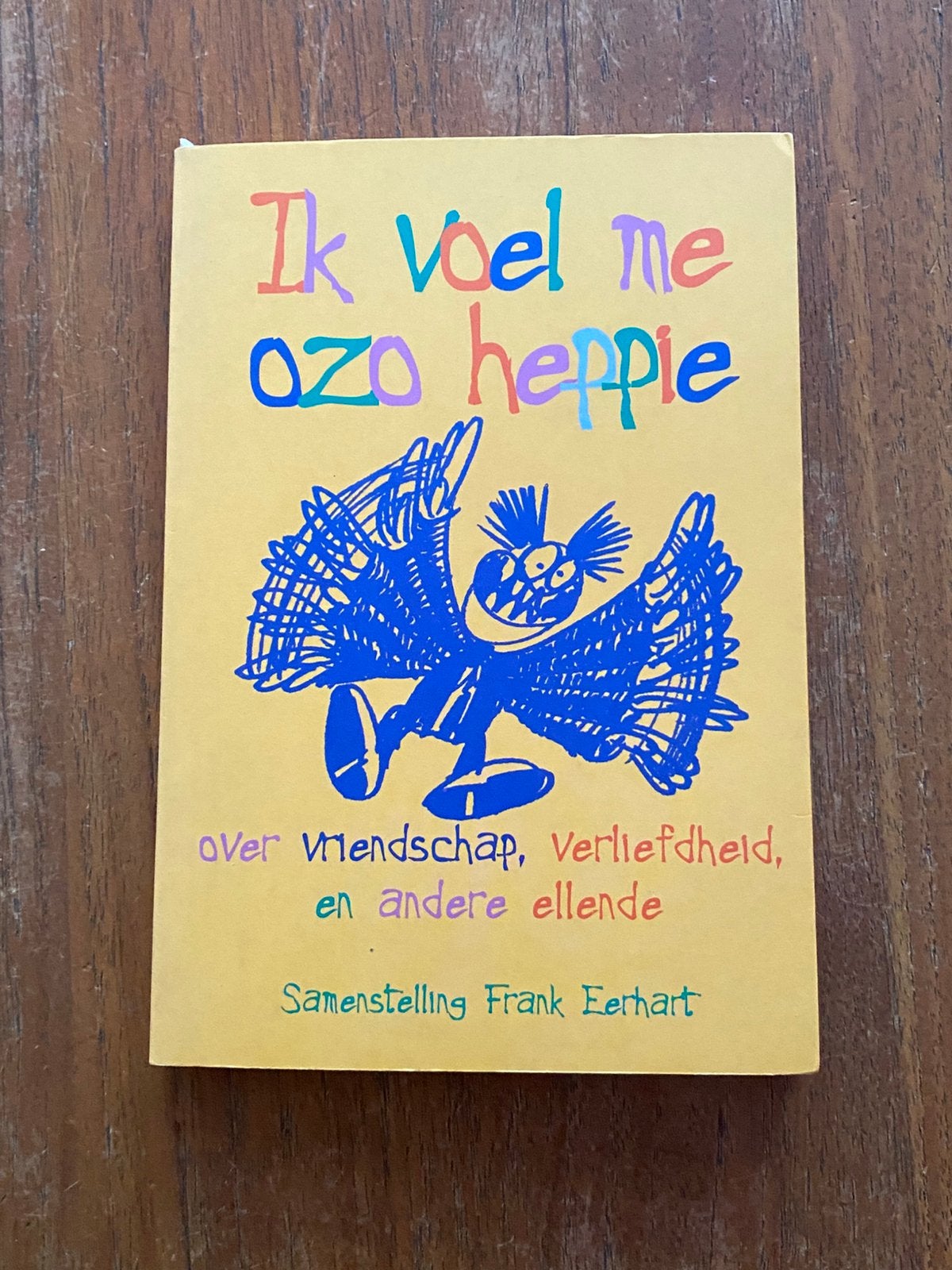 Ik voel me ozo heppie - over vriendschap, liefde en ellende, Ophalen of Verzenden, Zo goed als nieuw, Fictie algemeen