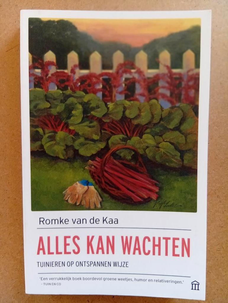 Alles kan wachten - Romke van de Kaa, Gelezen, Ophalen of Verzenden, Tuinieren en Tuinplanten, Romke van de Kaa