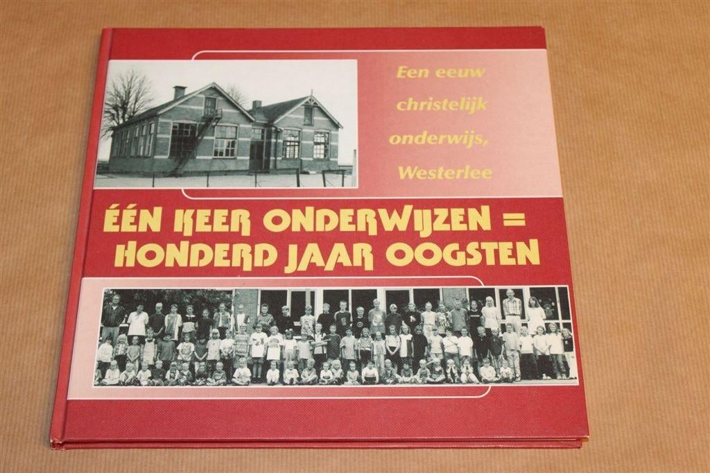 Één Keer Onderwijzen — Christelijk Onderwijs Westerlee, Boeken, Ophalen of Verzenden, Gelezen