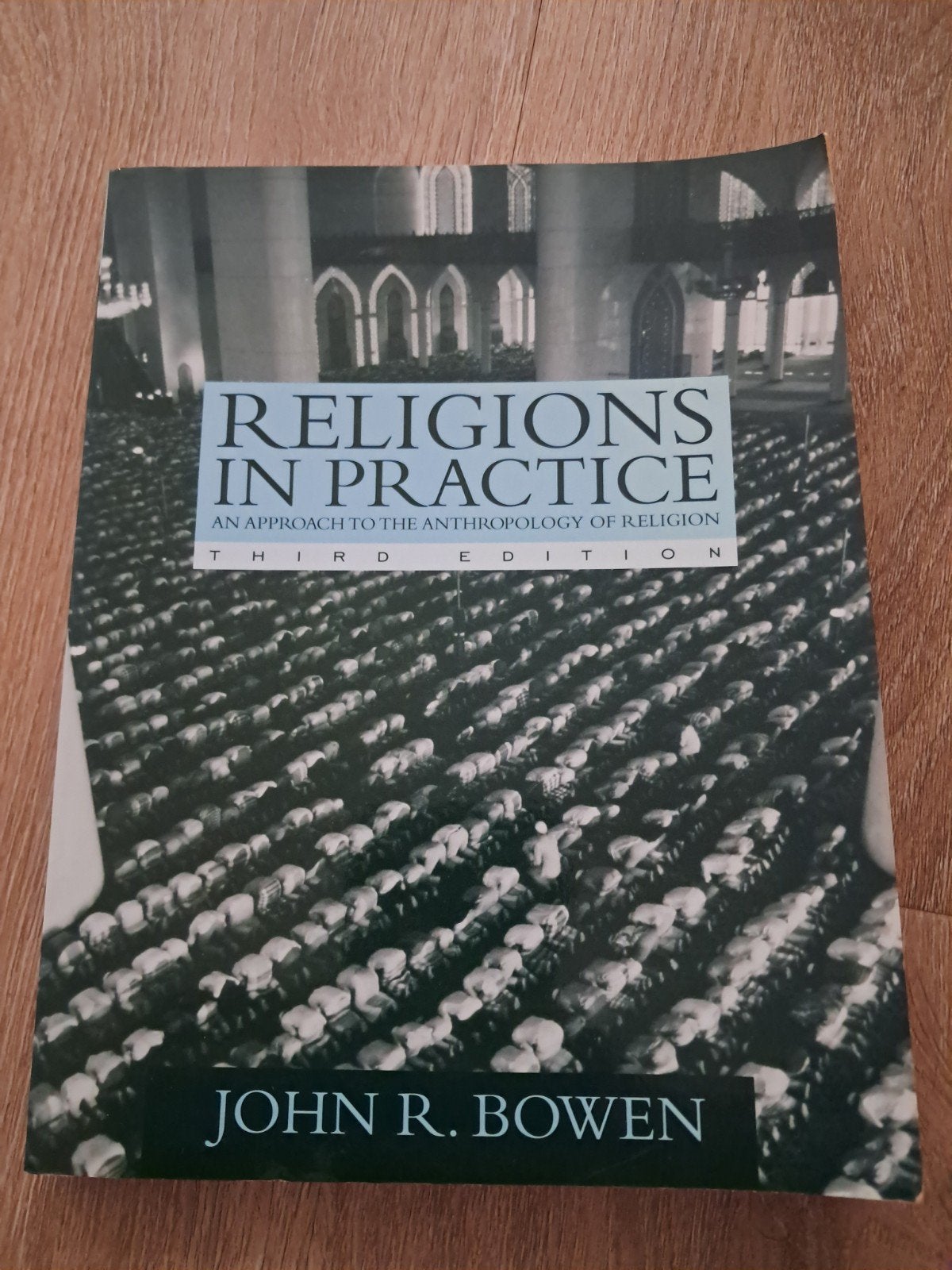 Religions in Practice - John R. Bowen (Third Edition), Boeken, Godsdienst en Theologie, Ophalen of Verzenden, Gelezen, John R. Bowen
