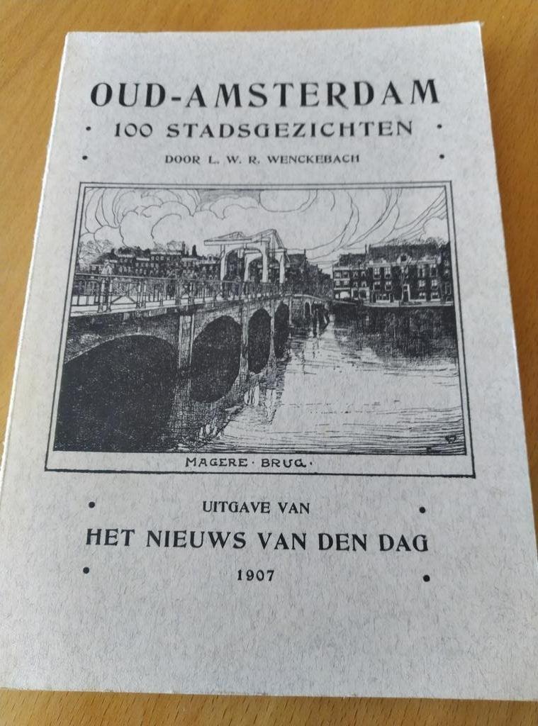 Oud-Amsterdam: 100 Stadsgezichten door L.W.R. Wenckebach, Boeken, Ophalen of Verzenden, 20e eeuw of later, Gelezen, L.W.R. Wenckebach