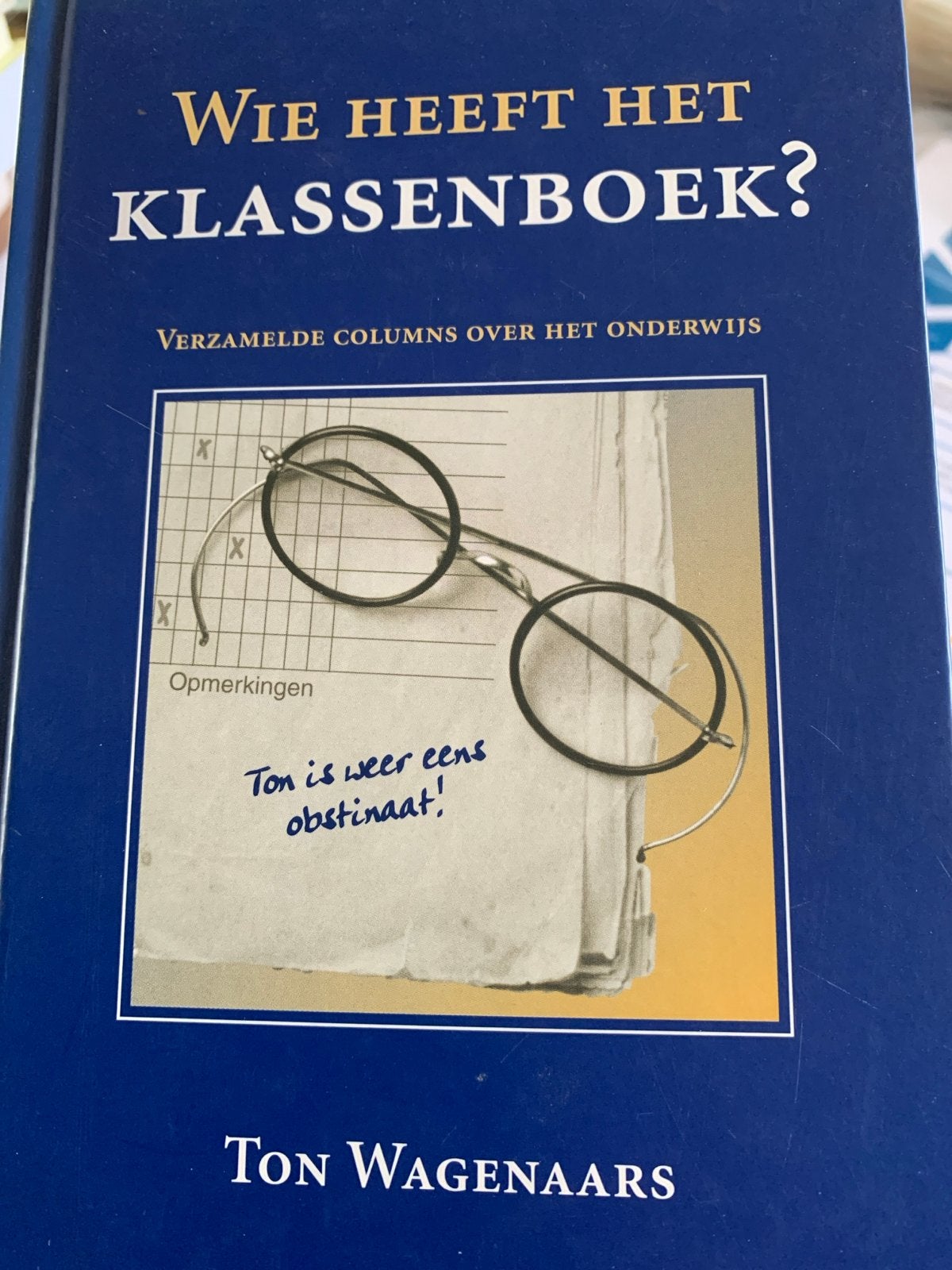Wie heeft het klassenboek? - Ton Wagenaars, Ophalen of Verzenden, Gamma, Gelezen, Niet van toepassing