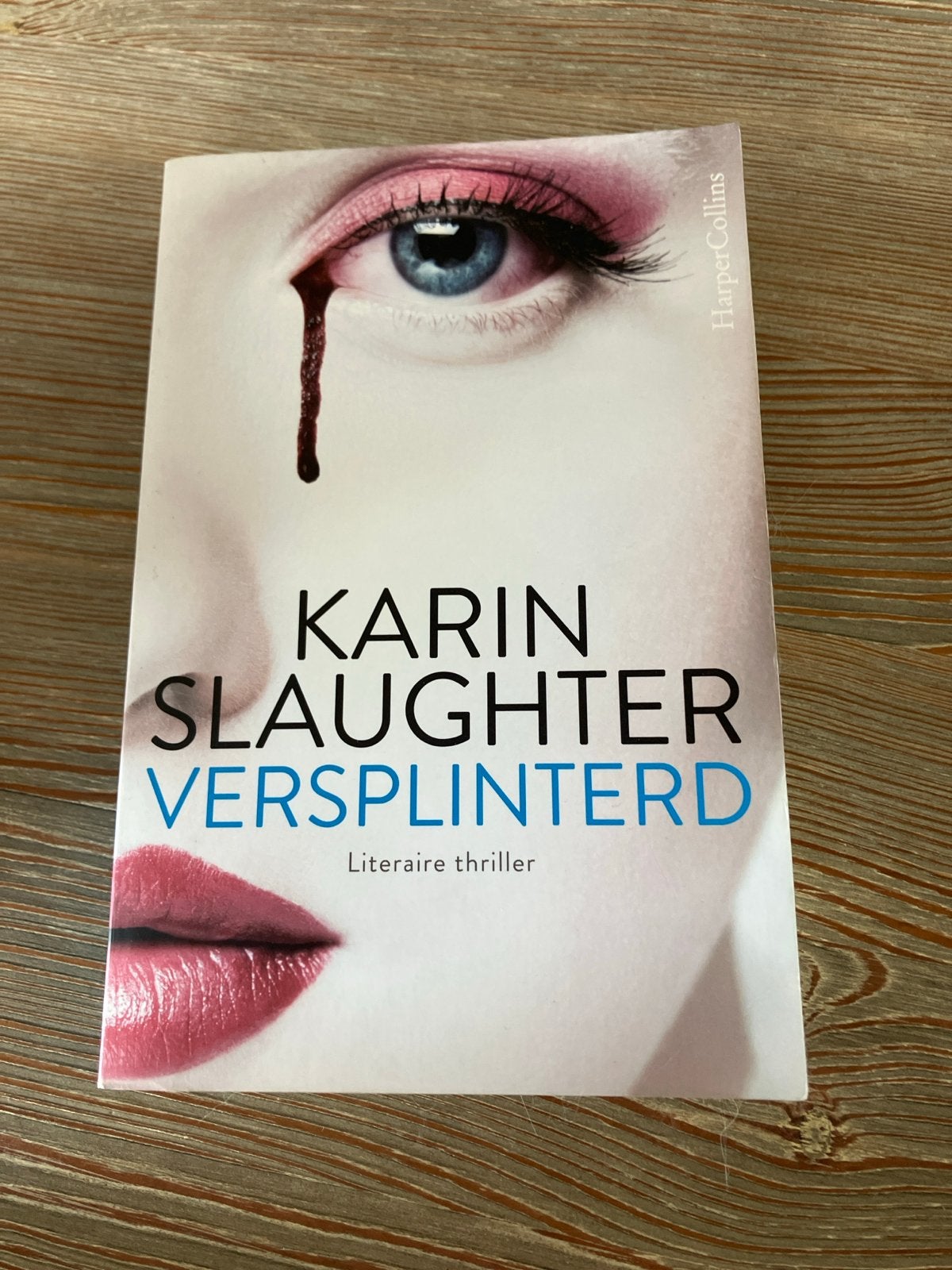 Karin Slaughter - Versplinterd (Literaire thriller), Ophalen of Verzenden, Gelezen, Europa overig