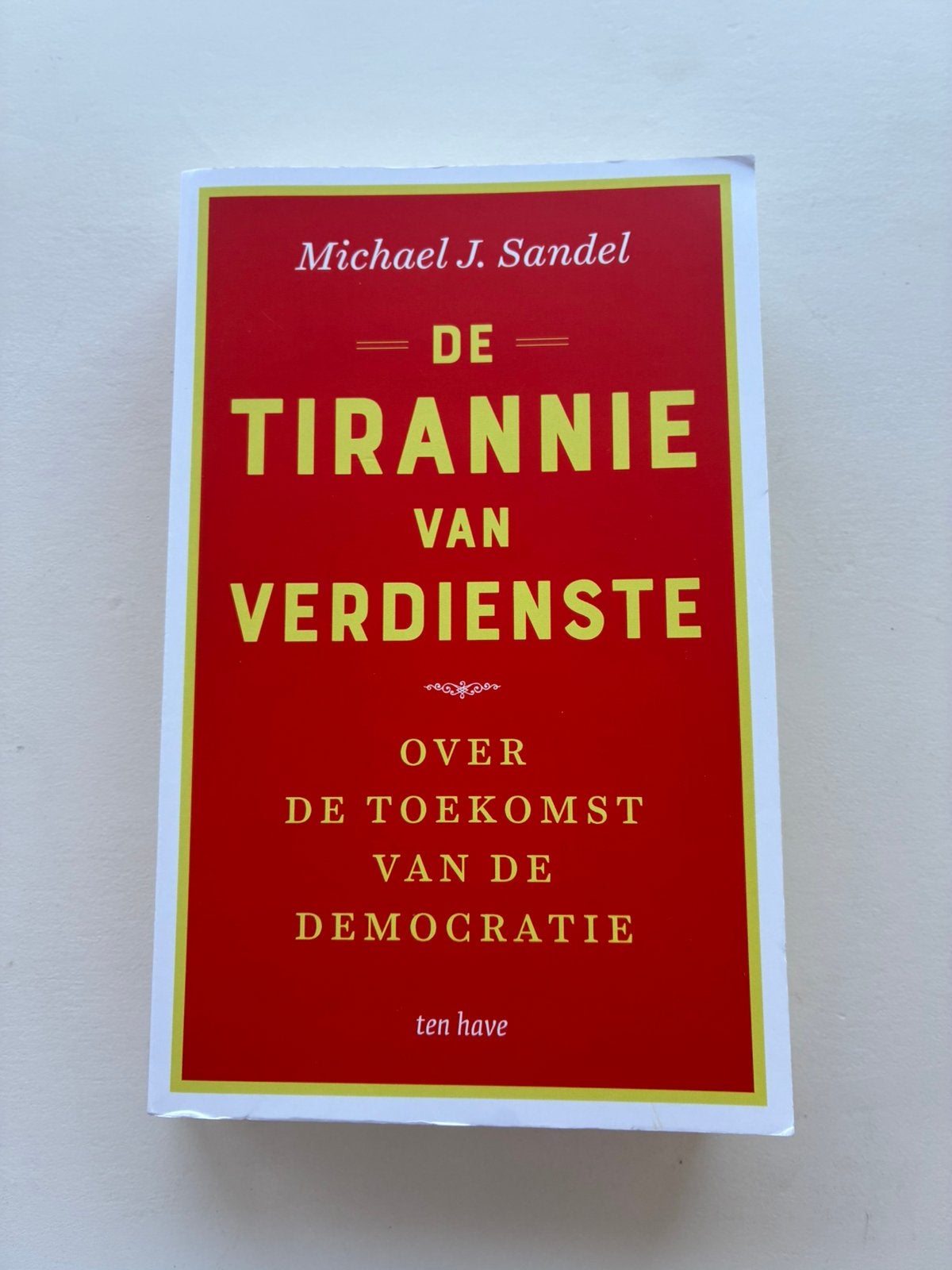 De Tirannie van Verdienste - Michael J. Sandel, Ophalen of Verzenden, Zo goed als nieuw, Nederland