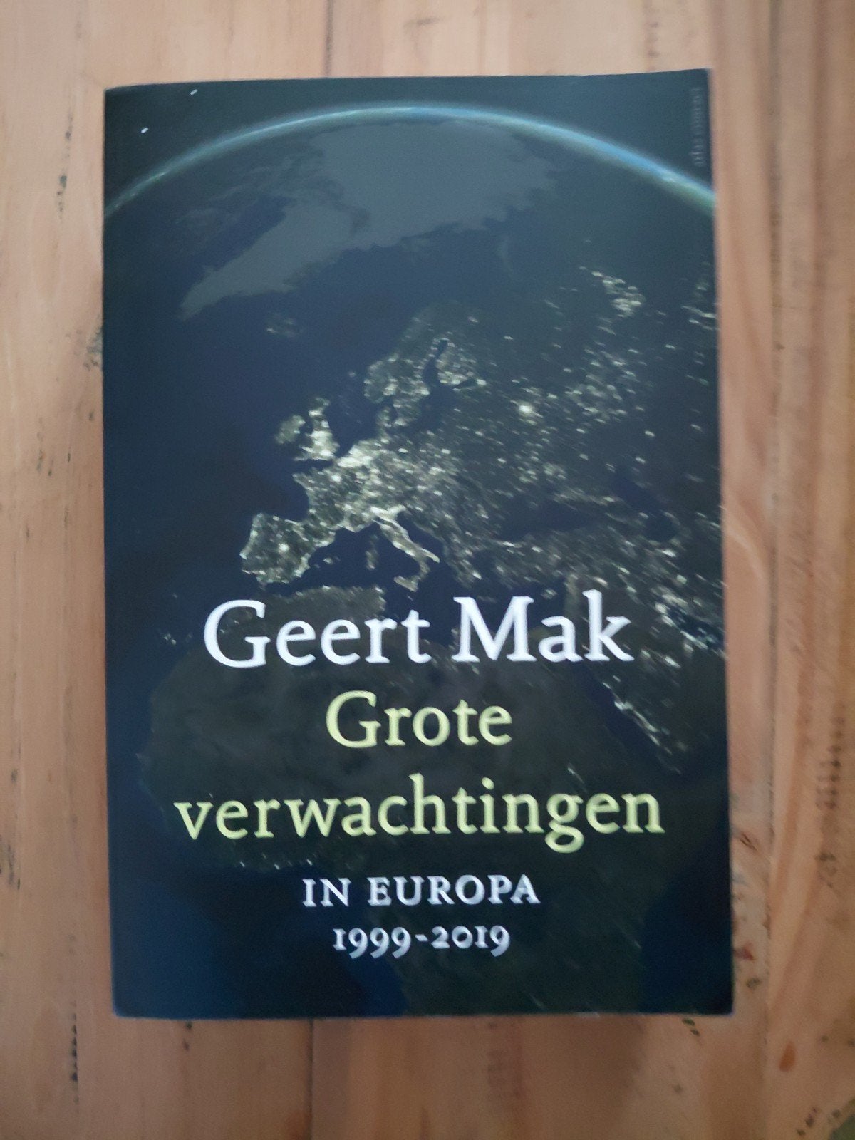 Geert Mak - Grote verwachtingen: In Europa 1999-2019, Ophalen of Verzenden, Zo goed als nieuw, Geert Mak, Nederland