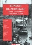 Rondom de Zuiderzee : leven en werken van 1900 tot 1940, Boeken, Geschiedenis | Stad en Regio, Ophalen of Verzenden, 20e eeuw of later