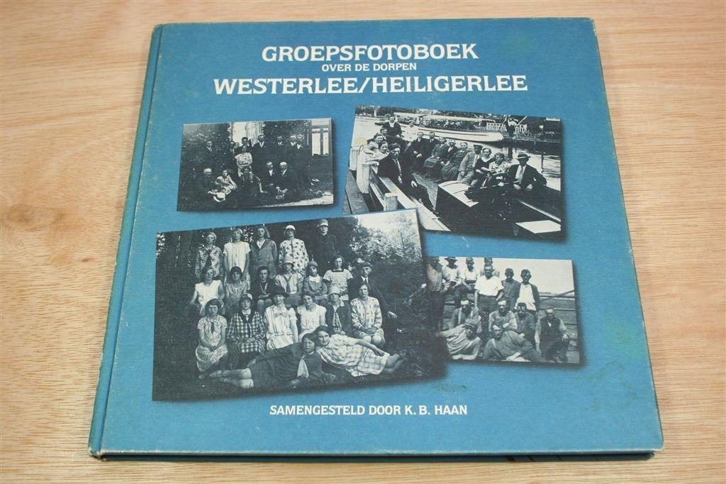 Groepsfotoboek Westerlee & Heiligerlee — K.B. Haan, Boeken, Ophalen of Verzenden, Gelezen