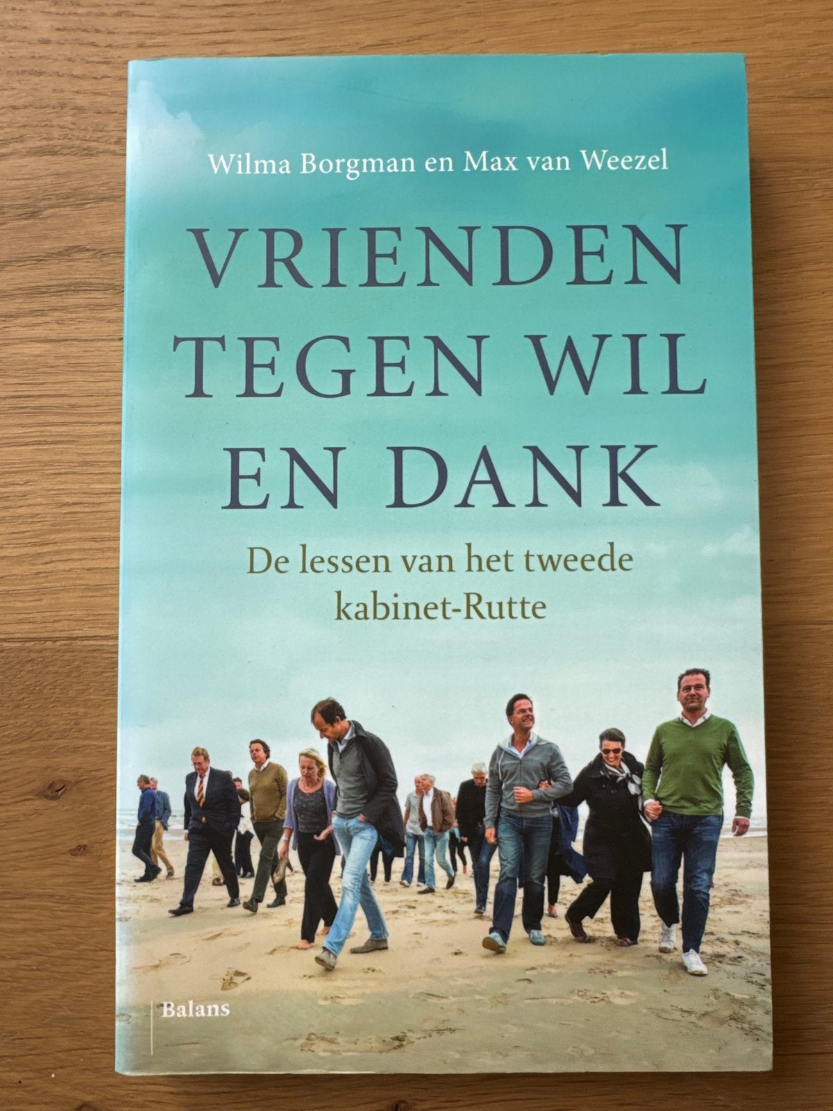 Vrienden tegen wil en dank - Kabinet Rutte II, Ophalen of Verzenden, Zo goed als nieuw, Politiek en Staatkunde, Nederland