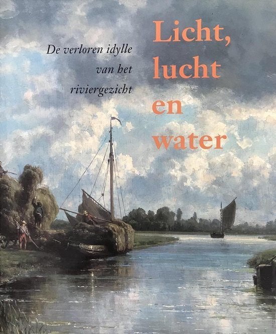 Licht Lucht Water de verloren idylle van het riviergezicht, Ophalen of Verzenden, Zo goed als nieuw