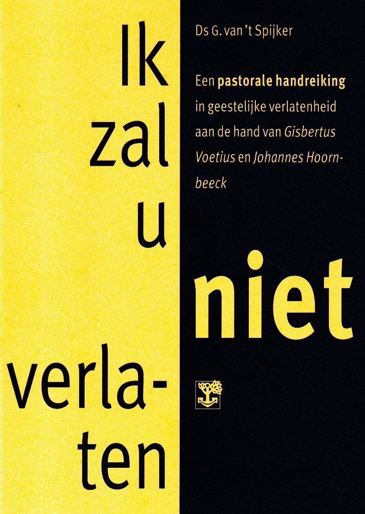 Ik Zal U Niet Verlaten - G. van 't Spijker / 9789050306324, Boeken, Christendom | Protestants, Ophalen of Verzenden, Zo goed als nieuw