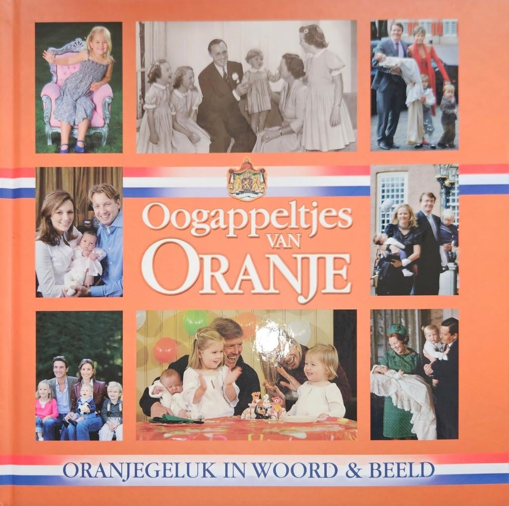 Oogappeltjes van Oranje - Oranjegeluk in woord & beeld, Verzamelen, Koninklijk Huis en Royalty, Nieuw, Ophalen of Verzenden