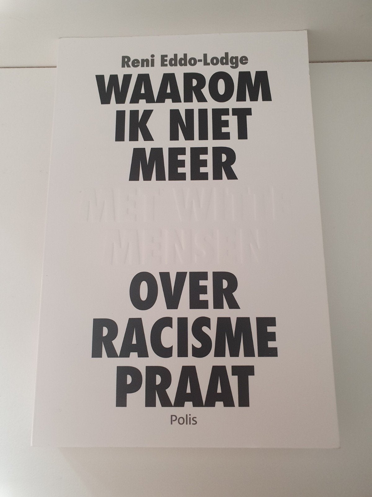 Waarom Ik Niet Meer (Met Witte Mensen) Over Racisme Praat, Ophalen of Verzenden, Gelezen, Maatschappij en Samenleving, Reni Eddo-Lodge