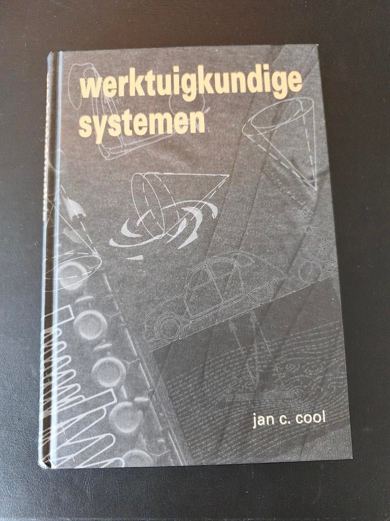 Werktuigkundige Systemen - Jan C. Cool (TU Delft), Ophalen of Verzenden, Nieuw, Werktuigbouwkunde, Jan C. Cool