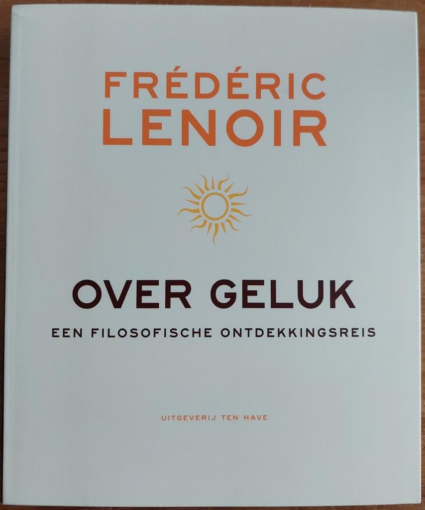 Over Geluk - Frédéric Lenoir, Boeken, Ophalen of Verzenden, Gelezen, Frédéric Lenoir