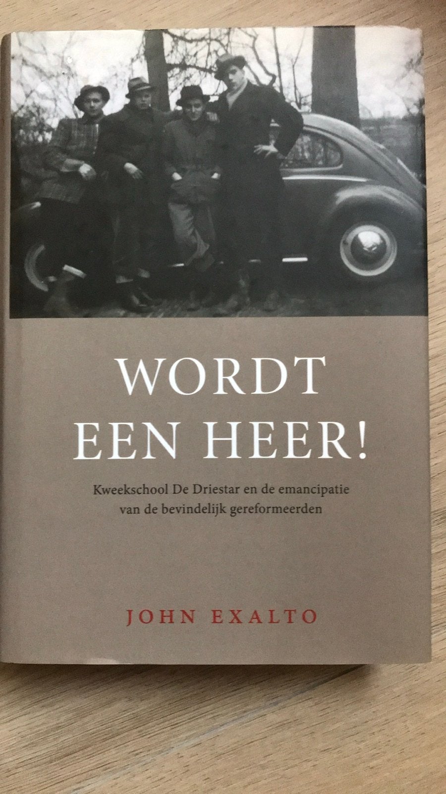Wordt een Heer! Kweekschool De Driestar John Exalto, Ophalen of Verzenden, 20e eeuw of later, Zo goed als nieuw