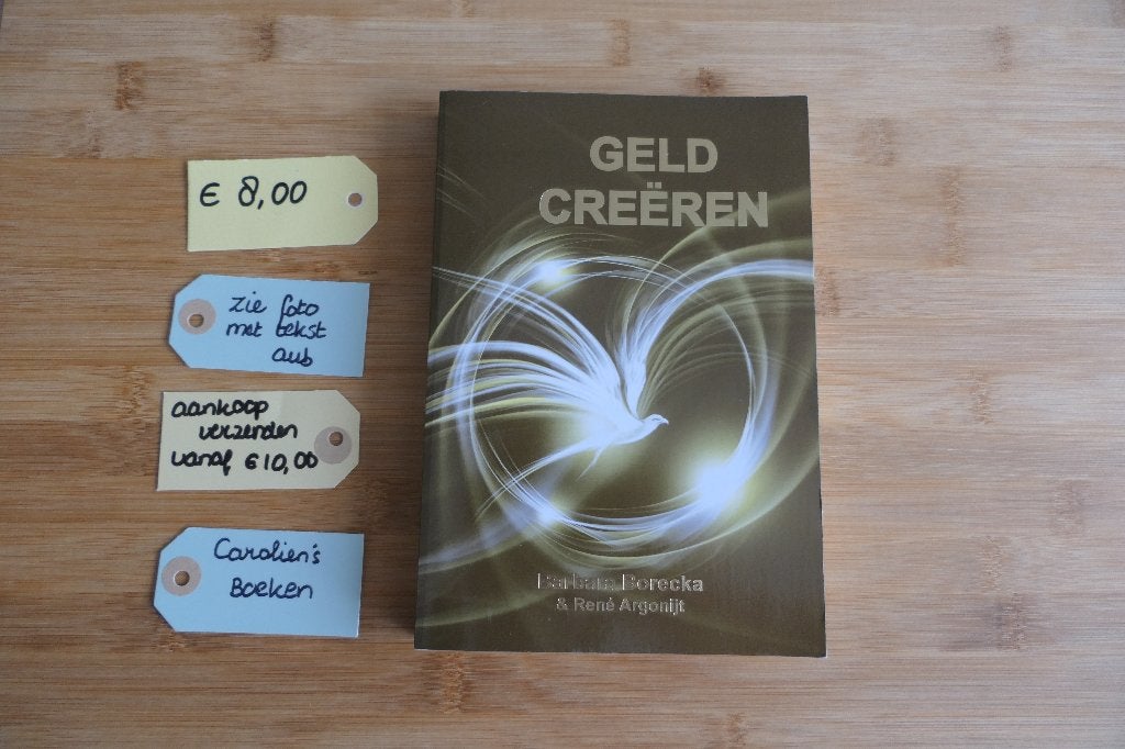 Geld Creëren. Barbara Borecka en  Rene Argonijt., Boeken, Gelezen, Achtergrond en Informatie, Spiritualiteit algemeen, Barbara Borecka en Rene Argonijt.