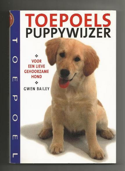 Toepoels puppywijzer - Gwen Bailey, Ophalen of Verzenden, Nieuw, Honden