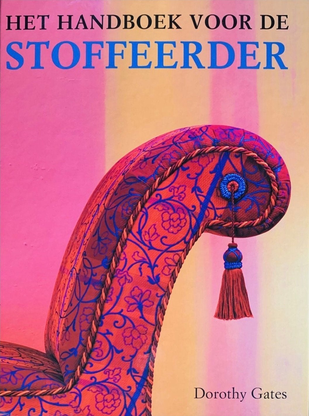 Het Handboek voor de Stoffeerder - Dorothy Gates, Ophalen of Verzenden