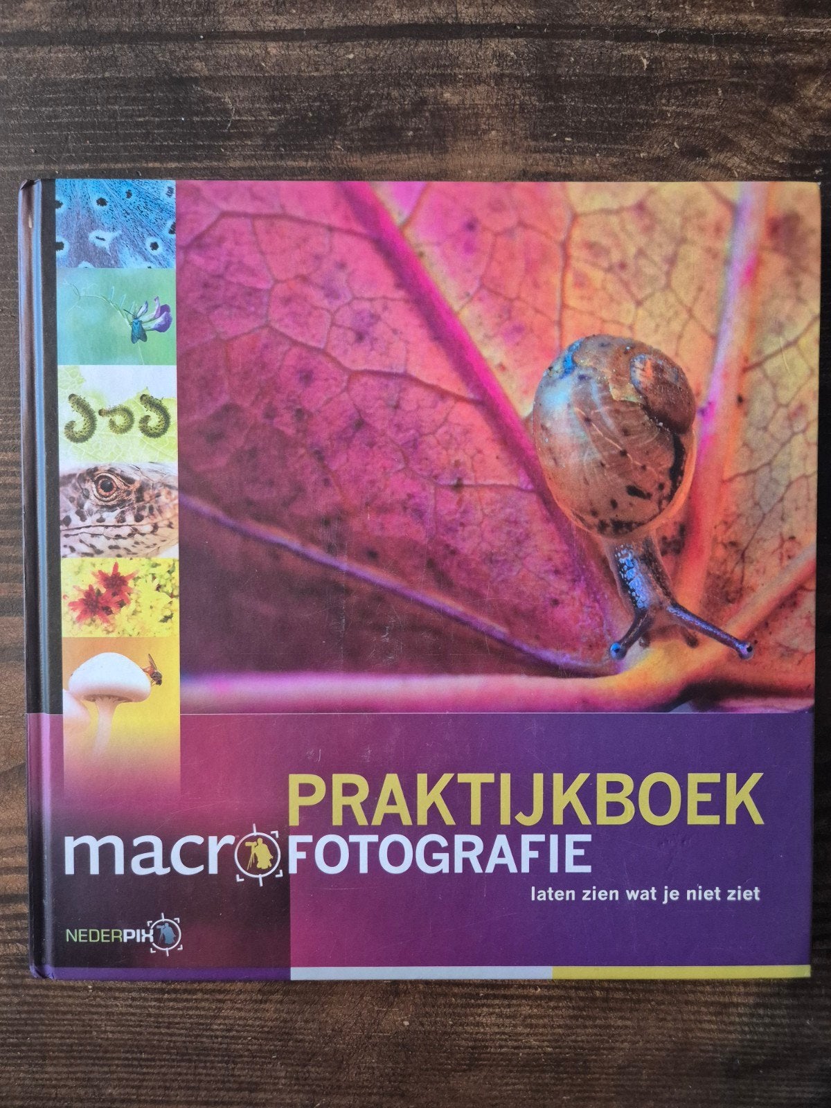 Praktijkboek Macrofotografie: Laten zien wat je niet ziet, Boeken, Kunst en Cultuur | Fotografie en Design, Zo goed als nieuw