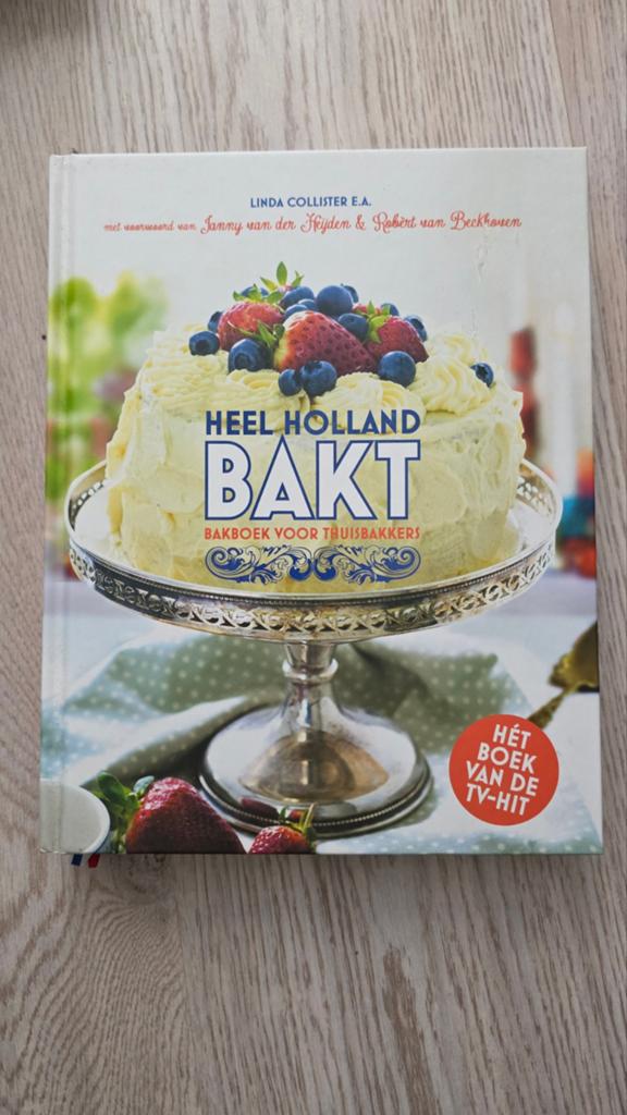 Heel Holland Bakt Bakboek voor Thuisbakkers, Taart, Gebak en Desserts, Linda Collister e.a., Ophalen of Verzenden, Zo goed als nieuw