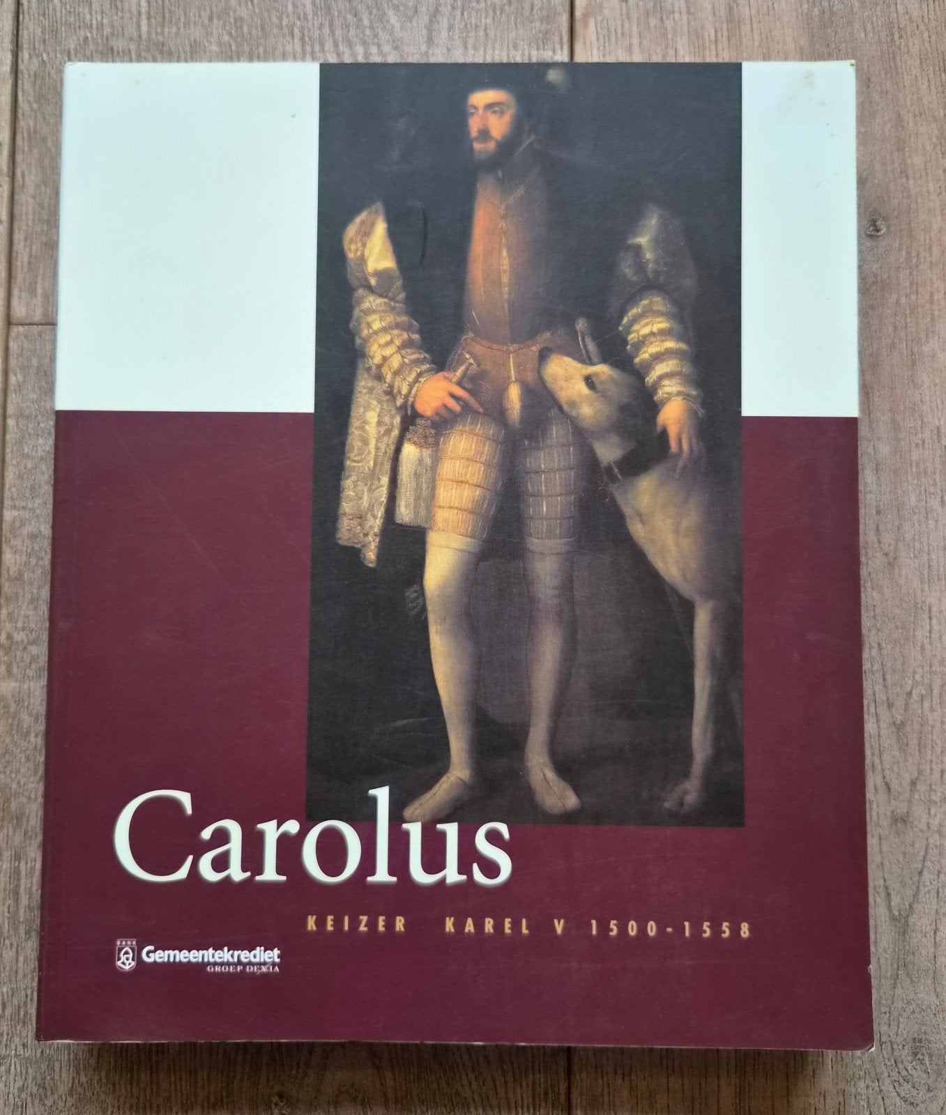 Carolus: Keizer Karel V 1500-1558 - Kunst en Geschiedenis, Ophalen of Verzenden, 15e en 16e eeuw, Zo goed als nieuw, Diverse auteurs