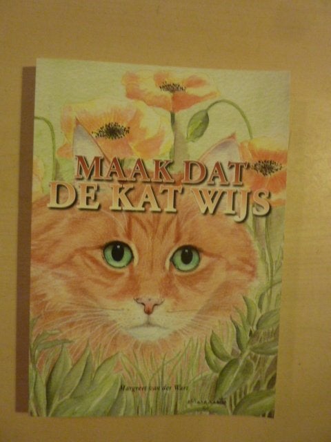 M. van der Wart - Maak dat de kat wijs, Ophalen of Verzenden, Zo goed als nieuw, Katten